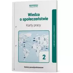 WIEDZA O SPOŁECZEŃSTWIE. KARTY PRACY UCZNIA 2 LICEUM I TECHNIKUM ZAKRES PODSTAWOWY