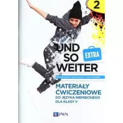 UND SO WEITER EXTRA 2 ZESZYT ĆWICZEŃ DO JĘZYKA NIEMIECKIEGO DLA KLASY 5 SZKOŁA PODSTAWOWA