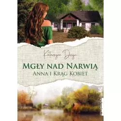 MGŁY NAD NARWIĄ. ANNA I JEJ KRĄG KOBIET