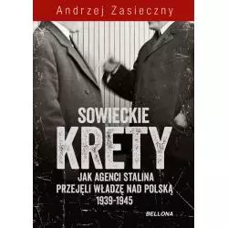 SOWIECKIE KRETY. WYWIAD ZSRR W POLSKIM PAŃSTWIE PODZIEMNYM 1939-1945