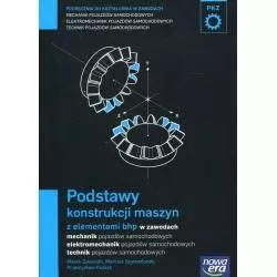 PODSTAWY KONSTRUKCJI MASZYN Z ELEMENTAMI BHP. MECHANIK SAMOCHODOWY. PODRĘCZNIK