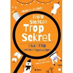 INKA I FILIP I ZNIKAJĄCE BESTSELLERY. BIURO ŚLEDCZE TROP SEKRET