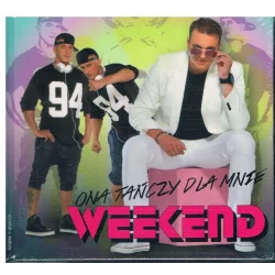 WEEKEND ONA TAŃCZY DLA MNIE CD