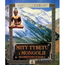 MITY TYBETU I MONGOLII. DIAMENTOWA ŚCIEŻKA