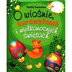 O WIOŚNIE KURCZĘTACH I WIELKANOCNYCH ŚWIĘTACH