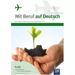 JĘZYK NIEMIECKI MIT BERUF AUF DEUTSCH PODRĘCZNIK PROFIL ROLNICZOLEŚNY Z OCHRONĄ ŚRODOWISKA SZKOŁA PONADGIMNAZJALNA...