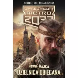 DZIELNICA OBIECANA. UNIWERSUM METRO 2033