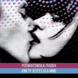 POŚWIATOWSKA/RADEK KIM TY JESTEŚ DLA MNIE CD