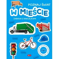 W MIEŚCIE. POZNAJ ŚWIAT. ZABAWA Z NAKLEJKAMI