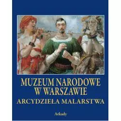 MUZEUM NARODOWE W WARSZAWIE. ARCYDZIEŁA MALARSTWA