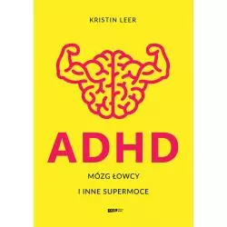 ADHD. MÓZG ŁOWCY I INNE SUPERMOCE