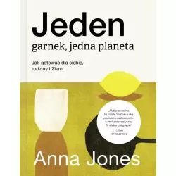 JEDEN GARNEK, JEDNA PLANETA. JAK GOTOWAĆ DLA SIEBIE, RODZINY I ZIEMI