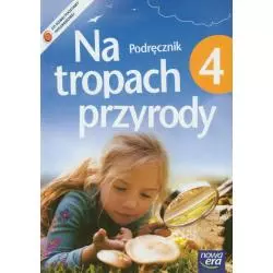 NA TROPACH PRZYRODY 4. PODRĘCZNIK. SZKOŁA PODSTAWOWA