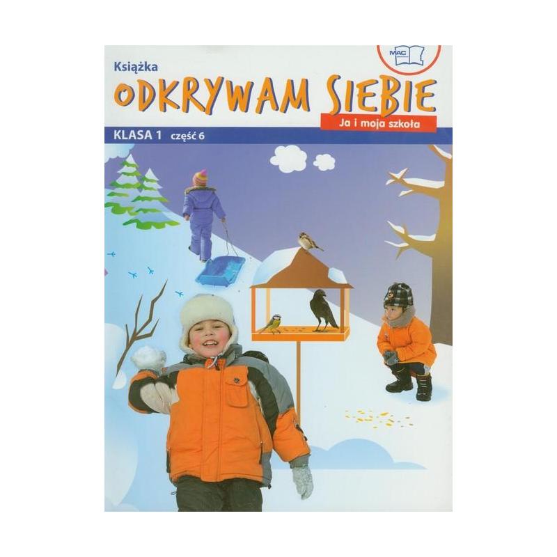 ODKRYWAM SIEBIE. JA I MOJA SZKOŁA 1. PODRĘCZNIK 6. ODKRYWAM SIEBIE