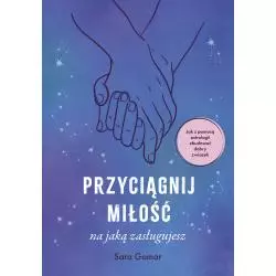 PRZYCIĄGNIJ MIŁOŚĆ NA JAKĄ ZASŁUGUJESZ