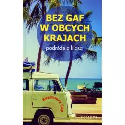 BEZ GAF W OBCYCH KRAJACH. PODRÓŻE Z KLASĄ
