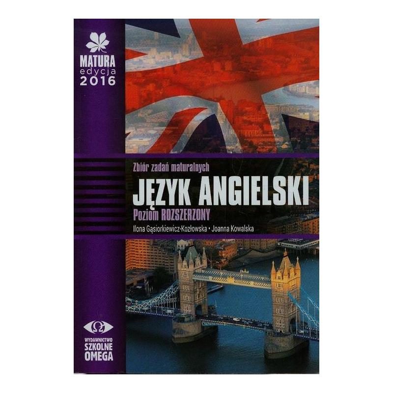 JĘZYK ANGIELSKI. MATURA 2016. ZBIÓR ZADAŃ MATURALNYCH. POZIOM ROZSZERZONY