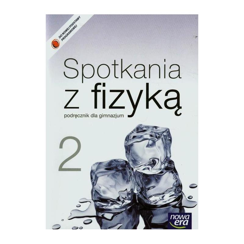 SPOTKANIA Z FIZYKĄ. PODRĘCZNIK 2 DLA GIMNAZJUM