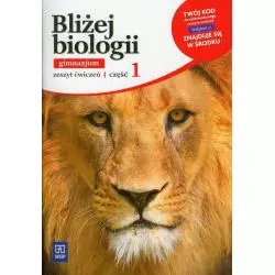 BLIŻEJ BIOLOGII 1. ZESZYT ĆWICZEŃ DLA GIMNAZJUM