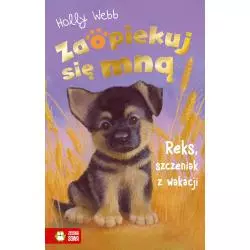 REKS, SZCZENIAK Z WAKACJI. ZAOPIEKUJ SIĘ MNĄ