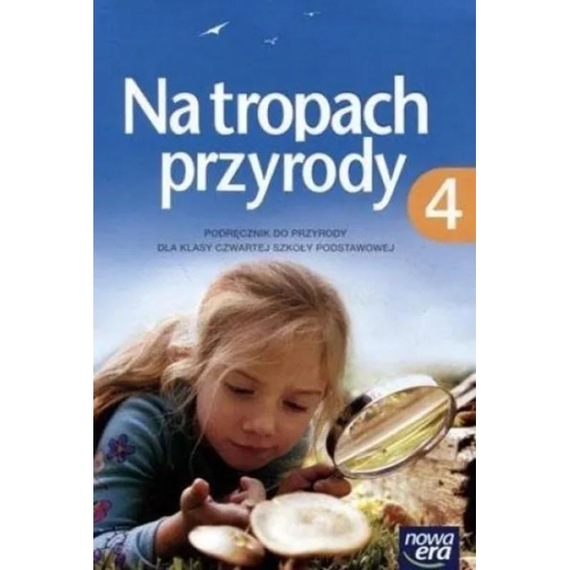 NA TROPACH PRZYRODY 4. PODRĘCZNIK