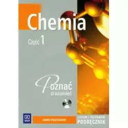 CHEMIA 1. POZNAĆ, ZROZUMIEĆ. PODRĘCZNIK + CD DLA LICEUM I TECHNIKUM. ZAKRES PODSTAWOWY