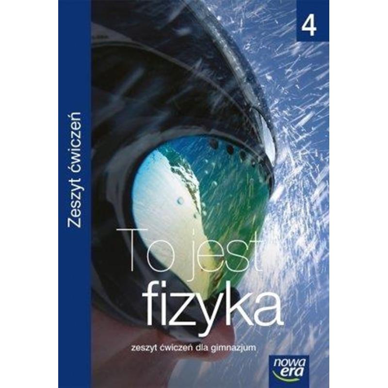 TO JEST FIZYKA 4. ZESZYT ĆWICZEŃ DLA GIMNAZJUM