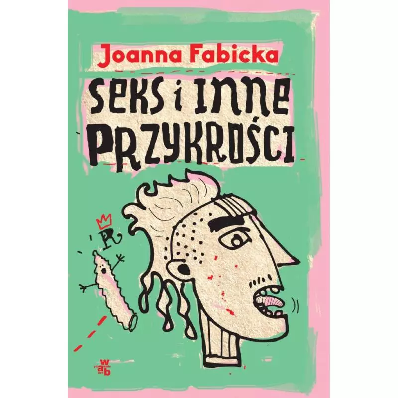 SEKS I INNE PRZYKROŚCI Joanna Fabicka - WAB