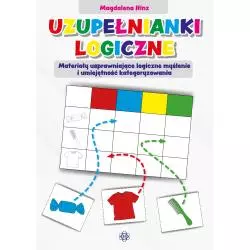 UZUPEŁNIANKI LOGICZNE. MATERIAŁY USPRAWNIAJĄCE LOGICZNE MYŚLENIE I UMIEJĘTNOŚĆ KATEGORYZOWANIA
