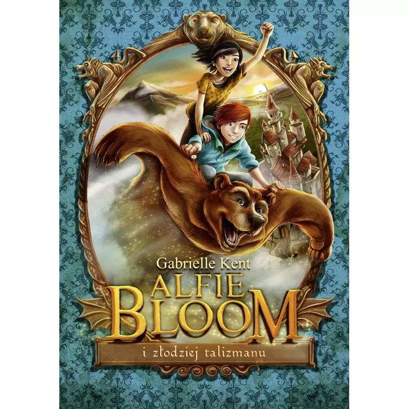 ALFIE BLOOM I ZŁODZIEJ TALIZMANU Kent Gabrielle - Wilga ALFIE BLOOM I ZŁODZIEJ TALIZMANU Kent Gabrielle - Wilga