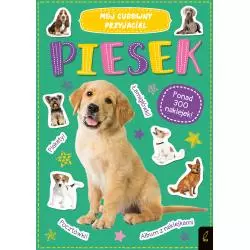 MÓJ CUDOWNY PRZYJACIEL. PIESEK. PONAD 300 NAKLEJEK