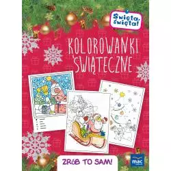 KOLOROWANKI ŚWIĄTECZNE. ŚWIĘTA, ŚWIĘTA! ZRÓB TO SAM!