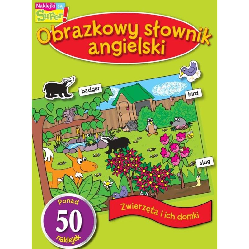 ZWIERZĘTA I ICH DOMKI OBRAZKOWY SŁOWNIK ANGIELSKI