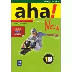 AHA! NEU 1B PODRĘCZNIK Z ĆWICZENIAMI + CD NIEMIECKI DLA GIMNAZJUM