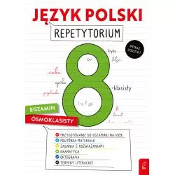 JĘZYK POLSKI. REPETYTORIUM. EGZAMIN ÓSMOKLASISTY