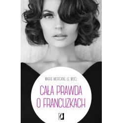 CAŁA PRAWDA O FRANCUZKACH