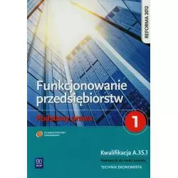 FUNKCJONOWANIE PRZEDSIĘBIORSTW. PODSTAWY PRAWA. PODRĘCZNIK DO NAUKI ZAWODU TECHNIK EKONOMISTA. CZĘŚĆ 1