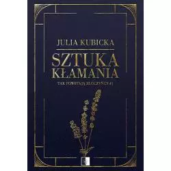 SZTUKA KŁAMANIA. TAK POWSTAJĄ ZŁOCZYŃCY 1