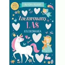 ZACZAROWANY LAS. BŁYSK I BLASK. KOLOROWANKA Z DIAMENCIKAMI