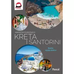 KRETA I SANTORINI. INSPIRATOR PODRÓŻNICZY