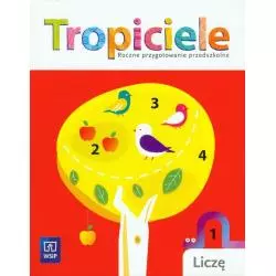 TROPICIELE LICZĘ. ROCZNE PRZYGOTOWANIA PRZEDSZKOLNE. EDUKACJA PRZEDSZKOLNA