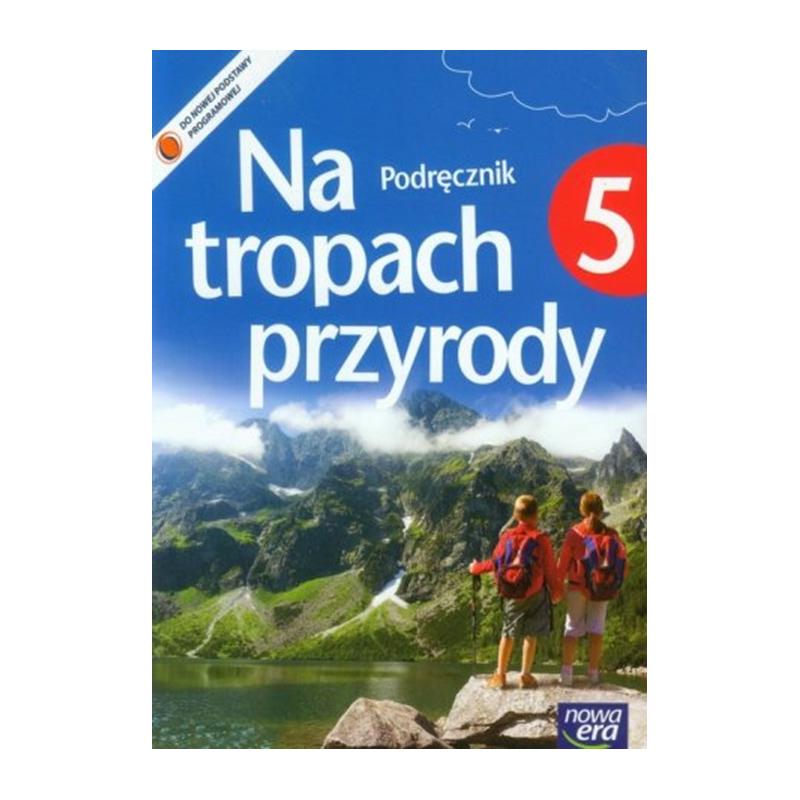 NA TROPACH PRZYRODY. PRZYRODA 5. PODRĘCZNIK