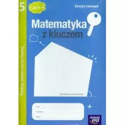 MATEMATYKA Z KLUCZEM 5. RADZĘ SOBIE CORAZ LEPIEJ. ĆWICZENIA 2