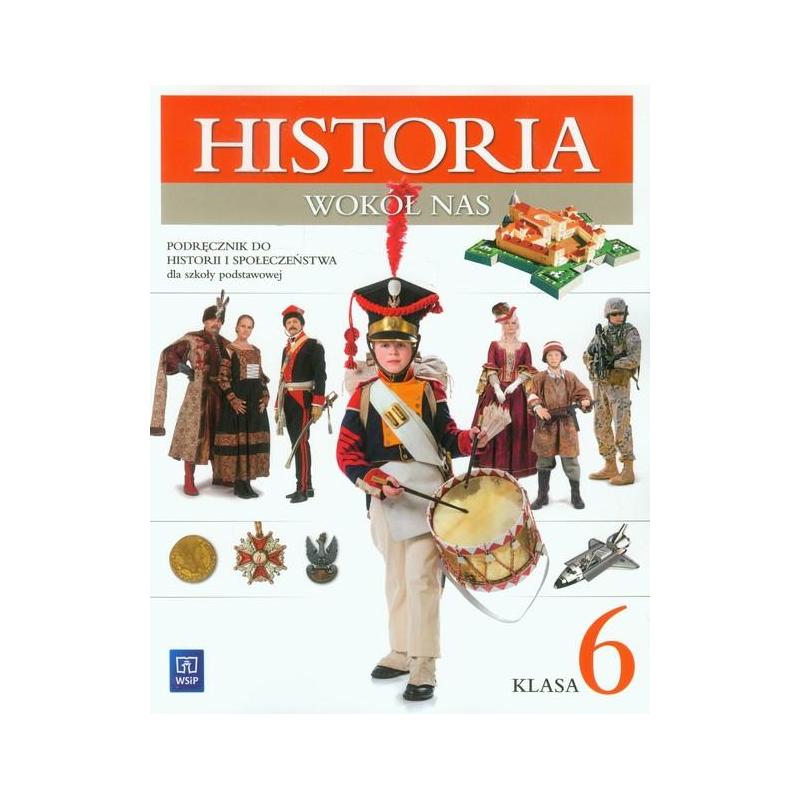 HISTORIA WOKÓŁ NAS 6. PODRĘCZNIK