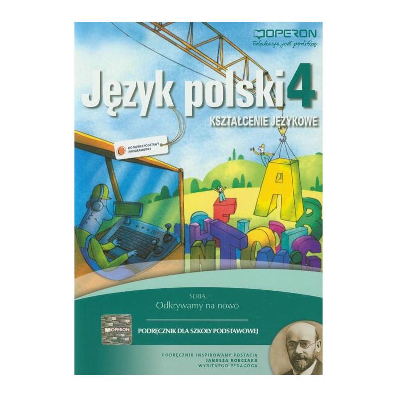 ODKRYWAMY NA NOWO. KSZTAŁCENIE JĘZYKOWE. JĘZYK POLSKI 4. PODRĘCZNIK