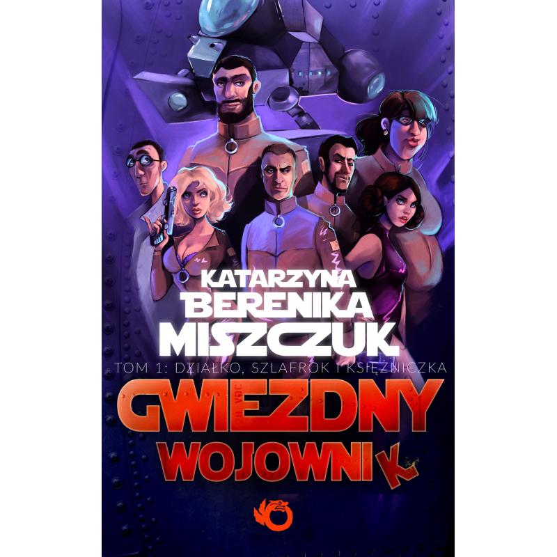 DZIAŁKO, SZLAFROK I KSIĘŻNICZKA. GWIEZDNY WOJOWNIK 1