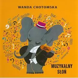 MUZYKALNY SŁOŃ Wanda Chotomska - Muza