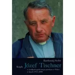 KSIĄDZ JÓZEF TISCHNER W ŚRODKACH SPOŁECZNEGO PRZEKAZU W POLSCE W LATACH 1955-2000