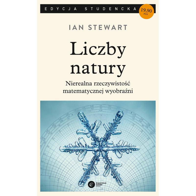LICZBY NATURY. NIEREALNA RZECZYWISTOŚĆ MATEMATYCZNEJ WYOBRAŹNI