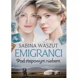 POD STEPOWYM NIEBEM. EMIGRANCI